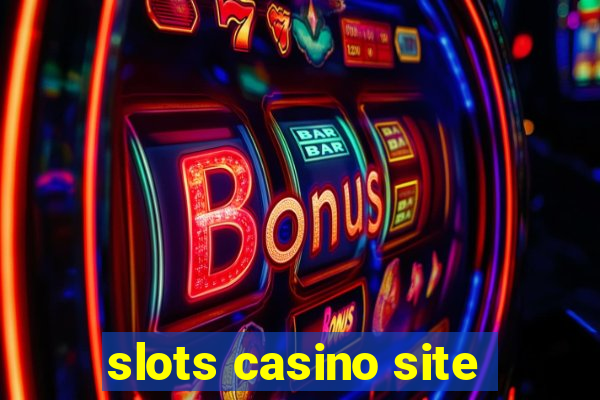 slots casino site