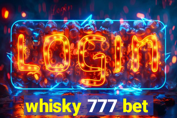 whisky 777 bet