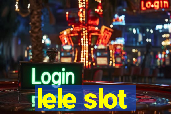 lele slot