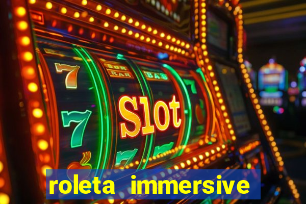 roleta immersive estrela bet