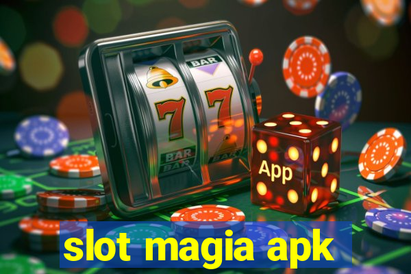 slot magia apk