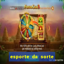 esporte da sorte apostas online