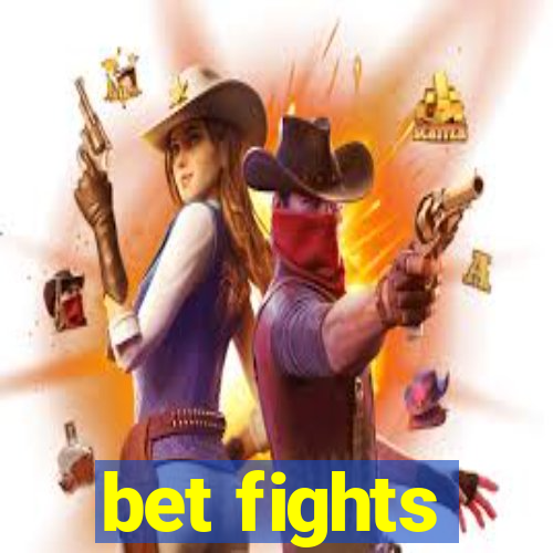 bet fights