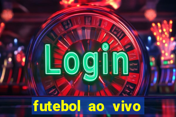 futebol ao vivo sem travar