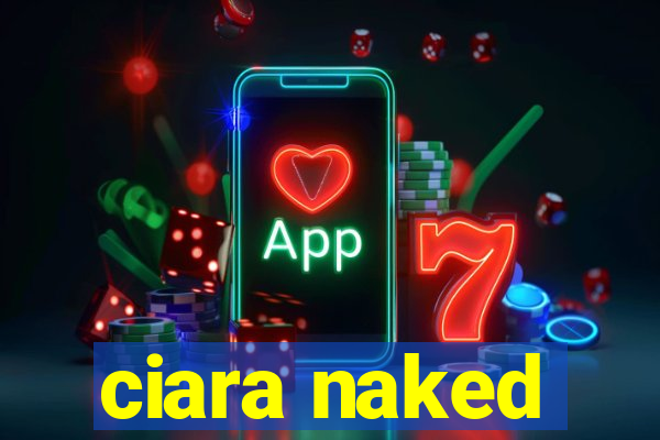 ciara naked