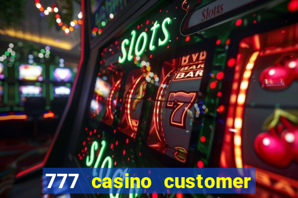 777 casino customer service number