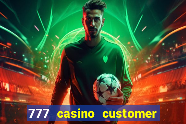 777 casino customer service number