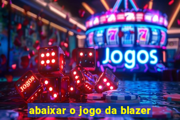 abaixar o jogo da blazer