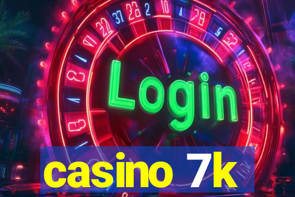 casino 7k