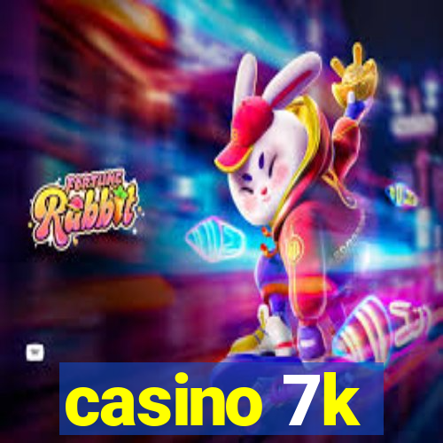 casino 7k