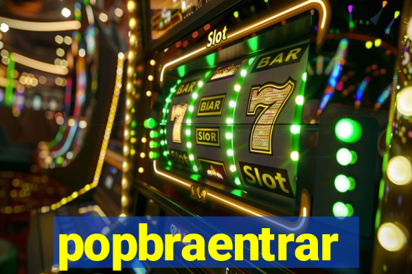 popbraentrar