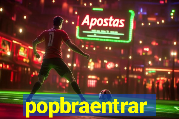 popbraentrar