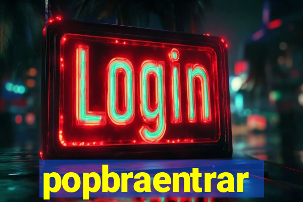 popbraentrar