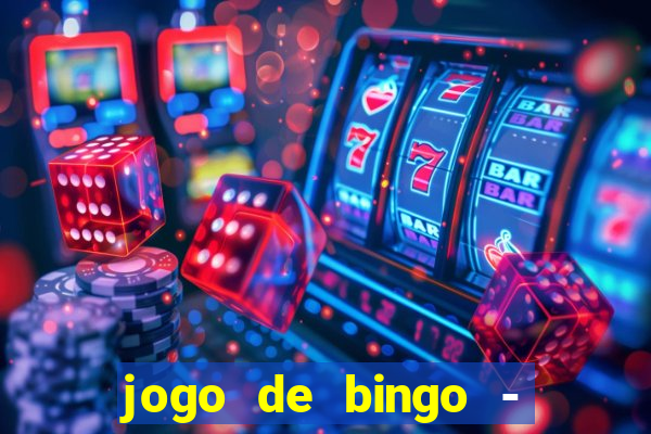 jogo de bingo - bingo ao vivo