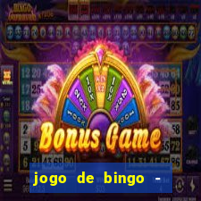 jogo de bingo - bingo ao vivo