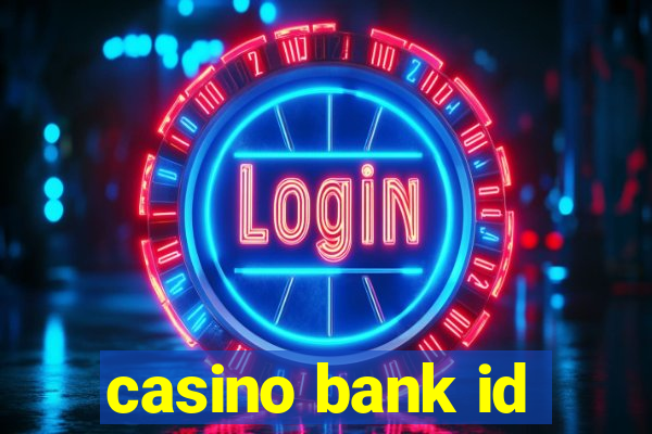 casino bank id