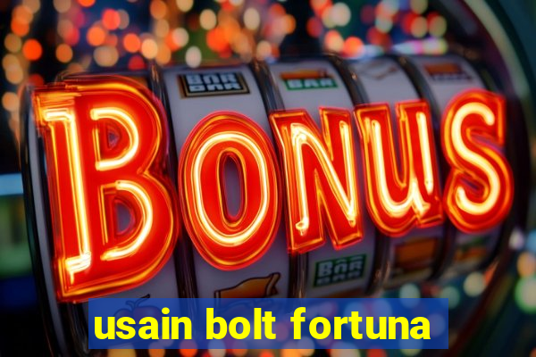 usain bolt fortuna