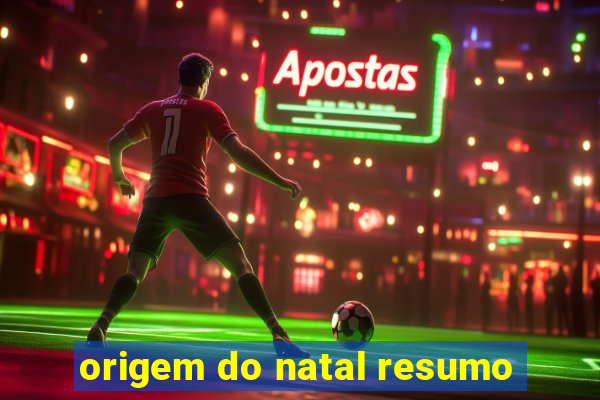 origem do natal resumo