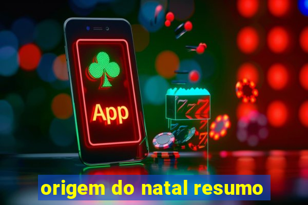 origem do natal resumo