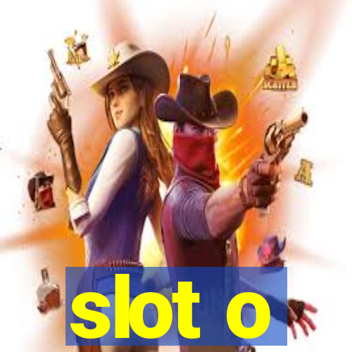 slot o