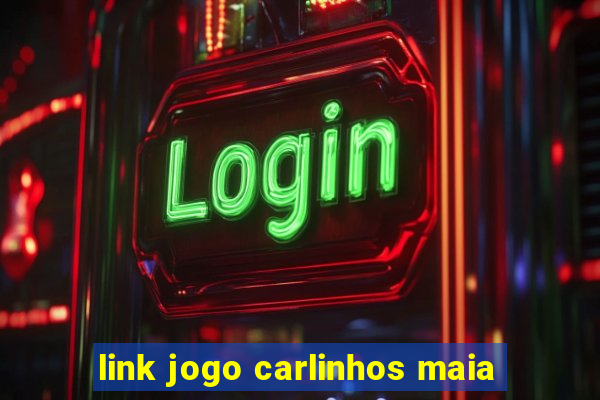 link jogo carlinhos maia