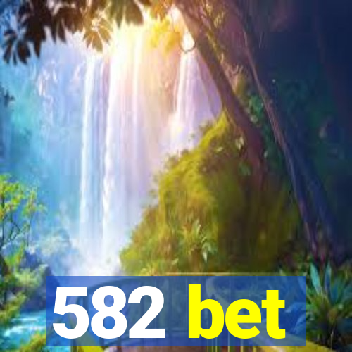 582 bet