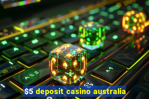 $5 deposit casino australia