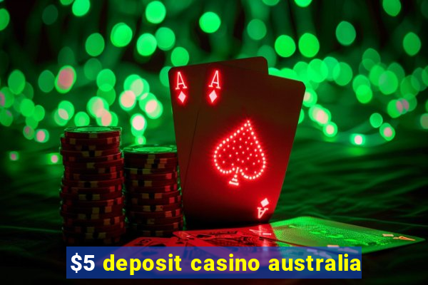 $5 deposit casino australia