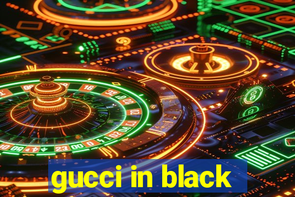 gucci in black