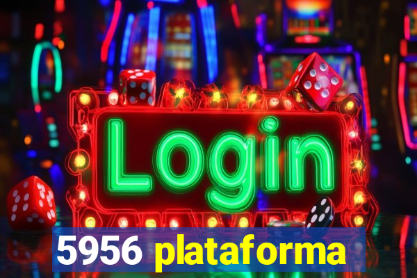 5956 plataforma