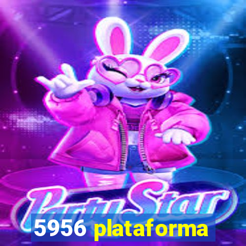 5956 plataforma