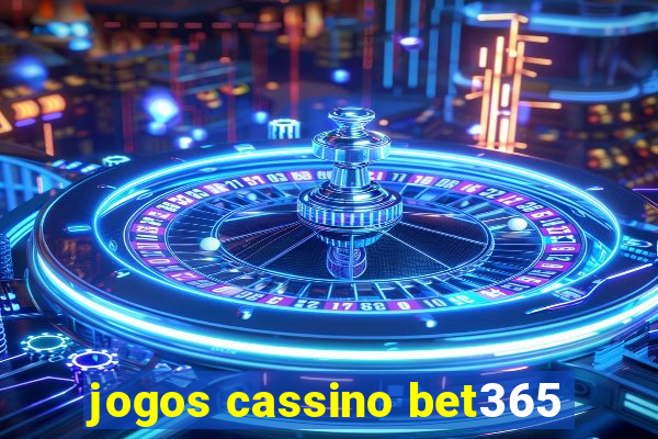 jogos cassino bet365