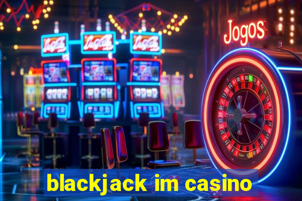 blackjack im casino