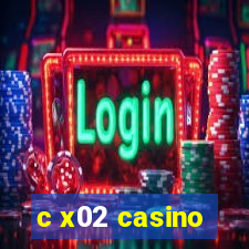 c x02 casino