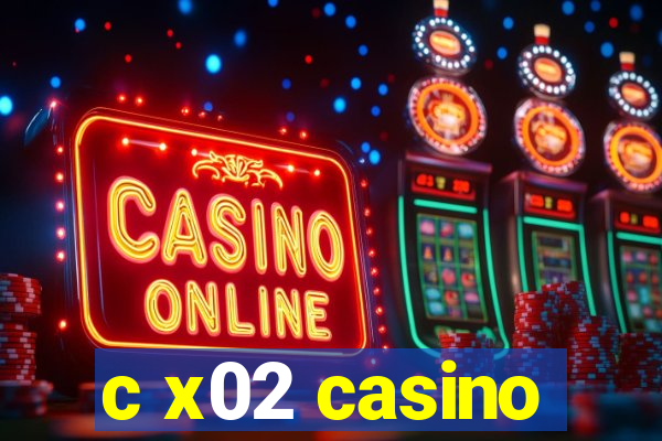 c x02 casino