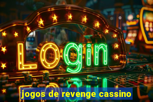 jogos de revenge cassino