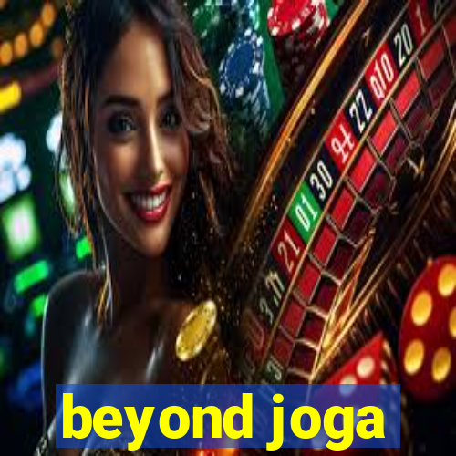 beyond joga