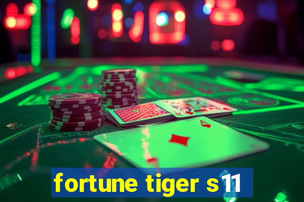 fortune tiger s11