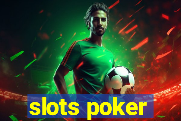 slots poker