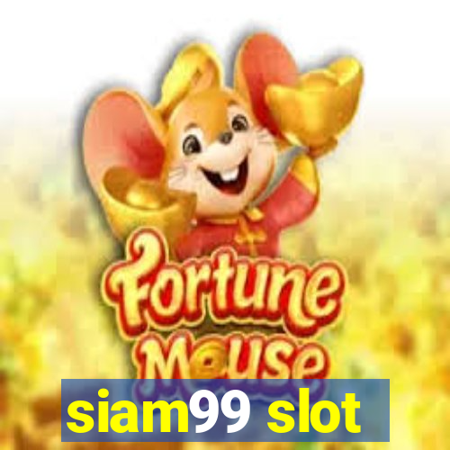 siam99 slot