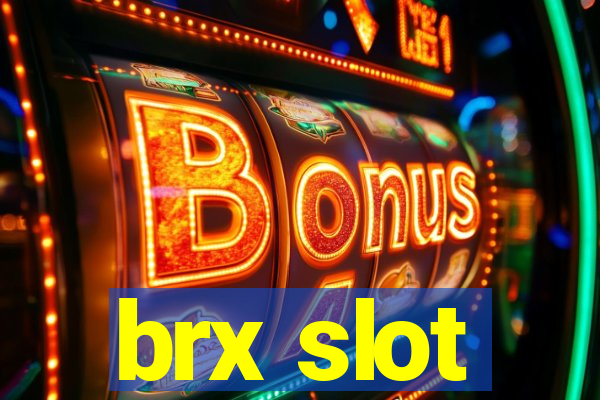 brx slot