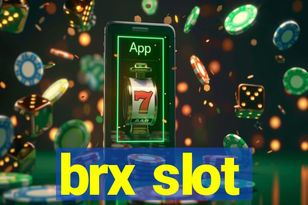 brx slot