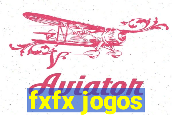 fxfx jogos