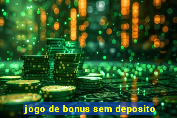 jogo de bonus sem deposito