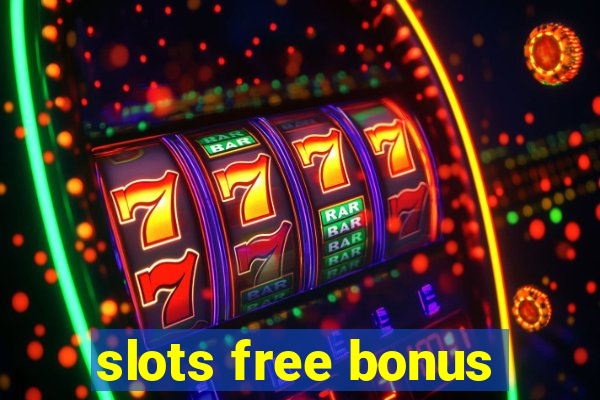 slots free bonus