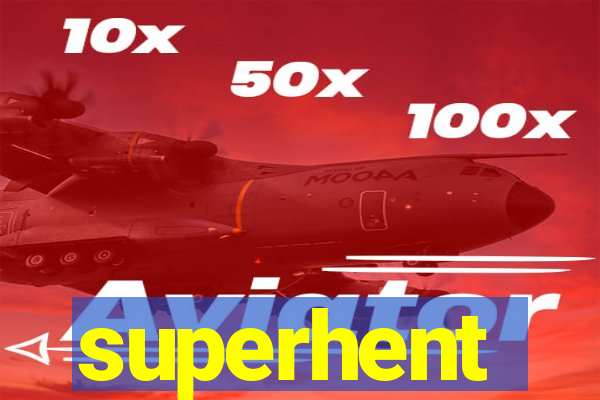 superhent