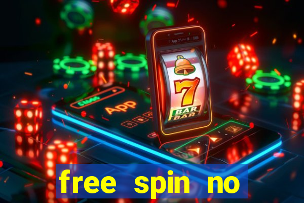 free spin no deposit casino