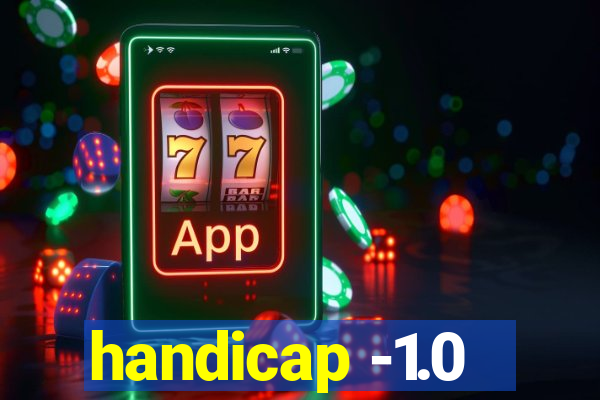 handicap -1.0