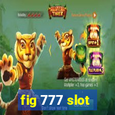 fig 777 slot