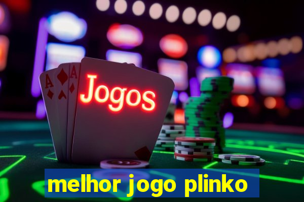 melhor jogo plinko